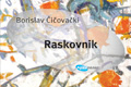 Borislav-Cicovacki-Raskovnik