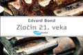 Edvard-Bond-Zlocin-21-veka